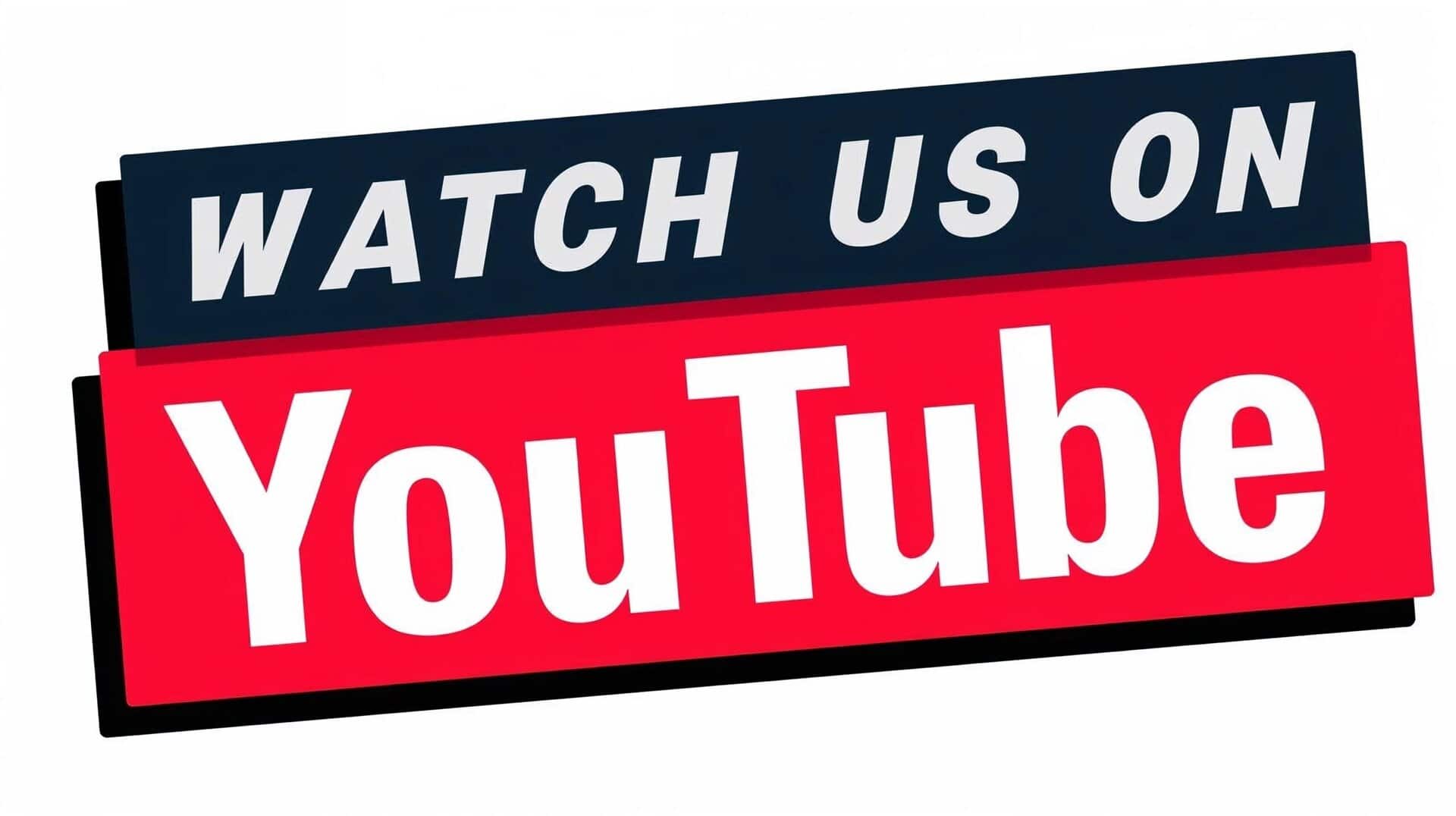 watch us on youtube